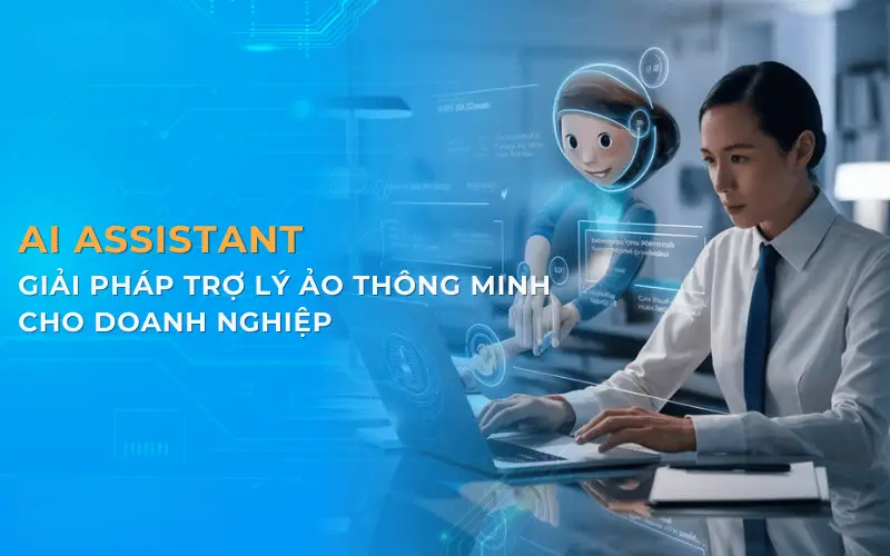 AI Assistant: Giải Pháp Tối Ưu Hóa Dịch Vụ IT Cho Doanh Nghiệp Vừa và Nhỏ 2 Trợ lý ảo ai assistant là gì?