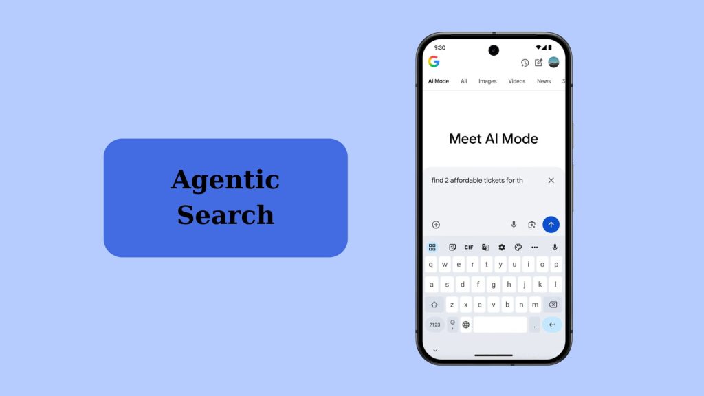 Google AI Mode là gì? Cách hoạt động và điểm khác biệt so với tìm kiếm truyền thống 22 Agentic search