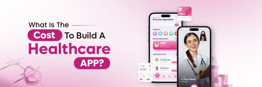 Chi phí Phát Triển App Chăm Sóc Sức Khỏe Là Bao Nhiêu? 6 Chi phí thiết kế app chăm sóc sức khỏe