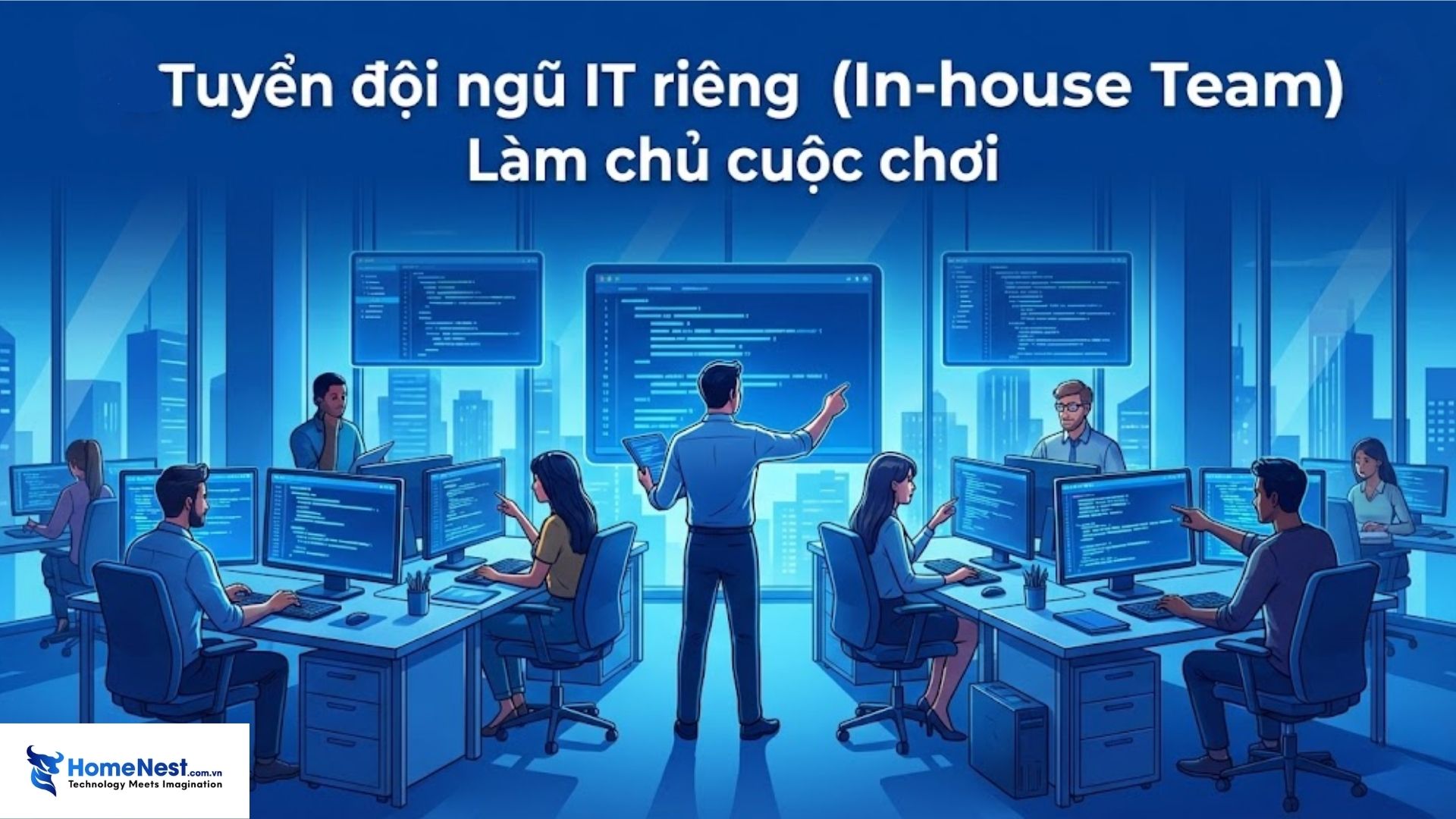 Tuyển đội IT riêng hay thuê công ty thiết kế App trọn gói? 10 In-house team