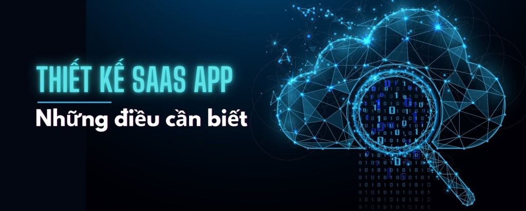 Phát triển App SaaS: Những bước quan trọng mà các Startup Founder cần nắm vững 6 Saas application development là gì