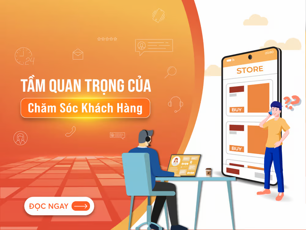 Chiến Lược Chăm Sóc Khách Hàng Đột Phá Giúp Tăng Doanh Thu Bền Vững 8 Tam-quan-trong-cua-cham-soc-khach-hang