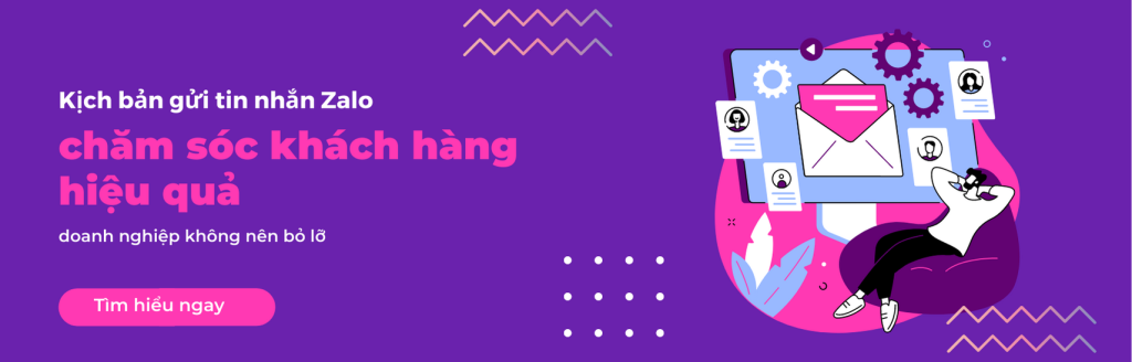 Tổng hợp mẫu kịch bản nhắn tin với khách hàng hiệu quả giúp tăng tỷ lệ chốt đơn 5 Kich-ban-gui-tin-nhan-zalo-cskh