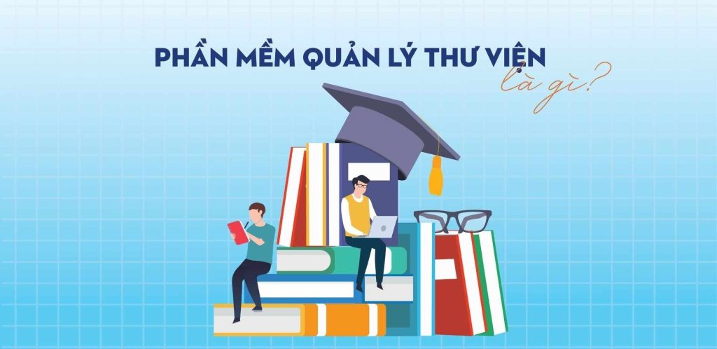 Top 10 phần mềm quản lý thư viện được sử dụng phổ biến nhất 4 Những khó khăn trong công tác quản lý thư viện tại các trường học
