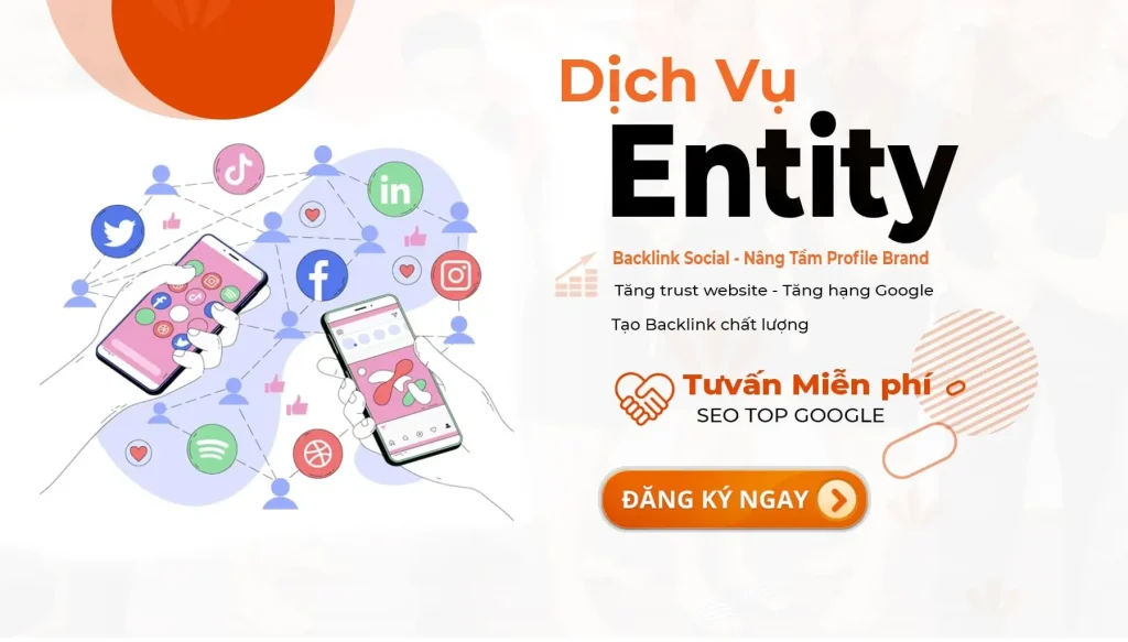 Hiểu Về Dịch Vụ Entity Backlink Social uy tín tăng Trust website hiệu quả