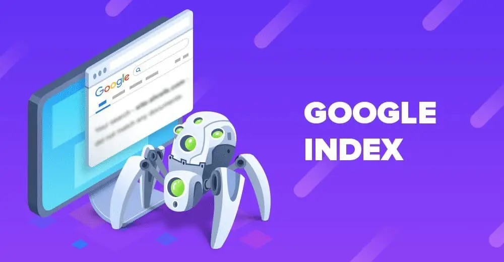 Khám phá về Google Index và Bí quyết Tăng Tốc quá trình Indexing trên Google
