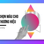 Cách chọn màu sắc phù hợp với thương hiệu của bạn
