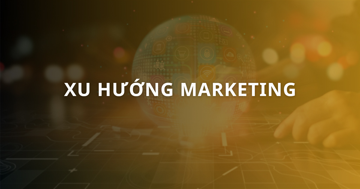 Top 9+ xu hướng marketing sẽ thống trị trong năm 2025 12 Top 9+ xu hướng marketing sẽ thống trị trong năm 2025