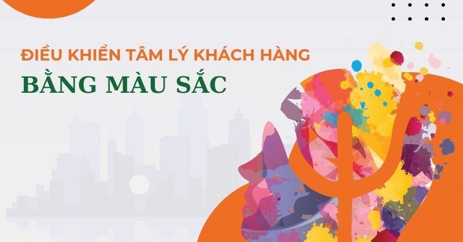 Làm thế nào để chọn màu sắc phù hợp với tâm lý khách hàng?