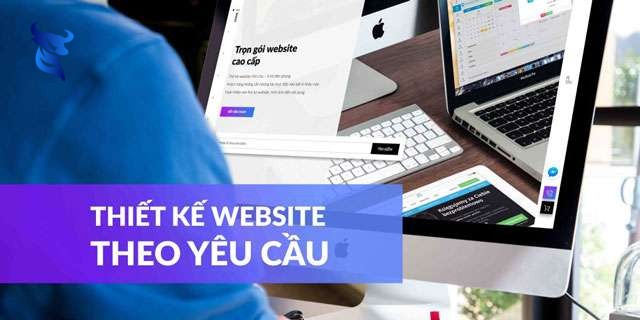 Thiết kế website theo yêu cầu – Xây dựng web có giao diện độc quyền và tính năng riêng hiện đại