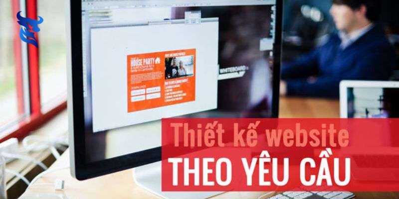 Thiết kế website theo yêu cầu – Xây dựng web có giao diện độc quyền và tính năng riêng hiện đại