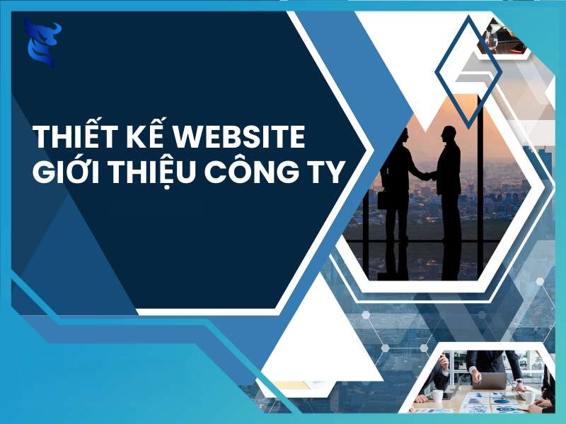 Thiết kế Website giới thiệu công ty chuyên nghiệp uy tín