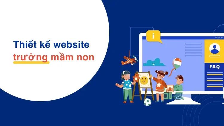 Thiết kế website trường mầm non, mẫu giáo trọn gói, uy tín chuyên nghiệp