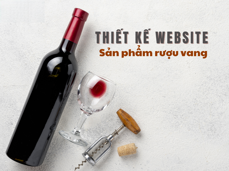 Dịch vụ thiết kế website bán rượu cao cấp và sang trọng