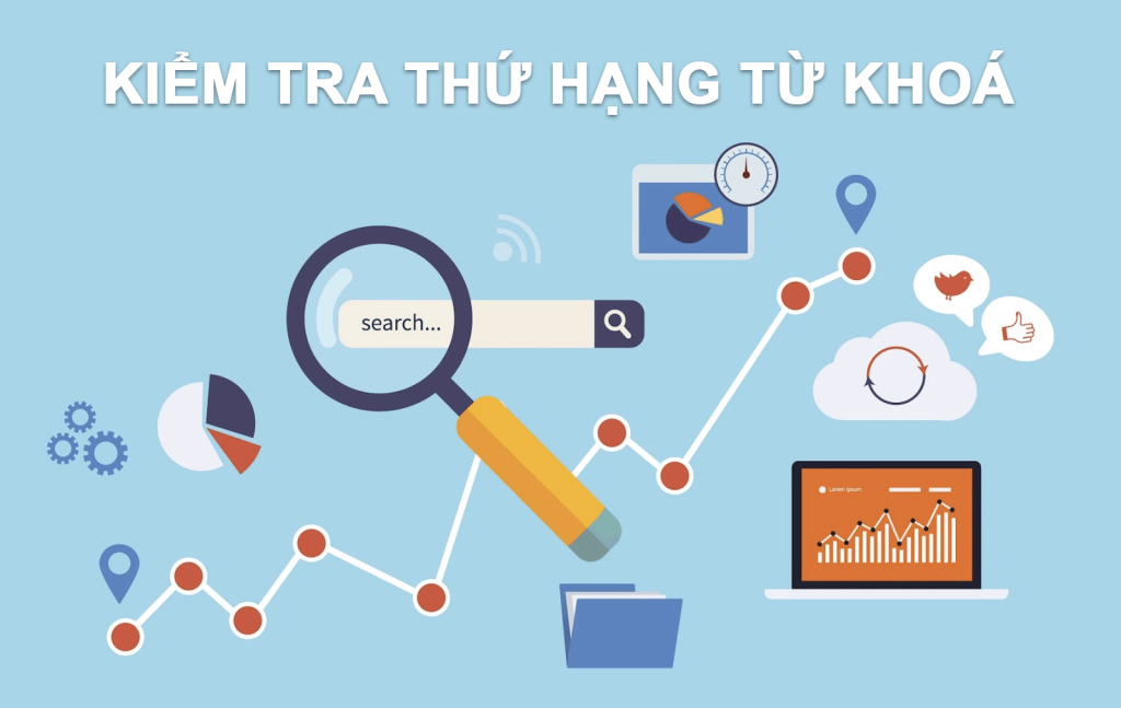 5 Cách Kiểm Tra Thứ Hạng Từ Khóa Trên Google Chính Xác Nhất