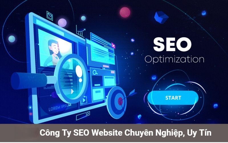 [TOP] 12+ Công ty SEO Website chuyên nghiệp hàng đầu Việt Nam