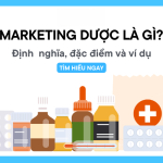 Marketing dược là gì? Cách marketing trong ngành dược “đốn tim” khách hàng