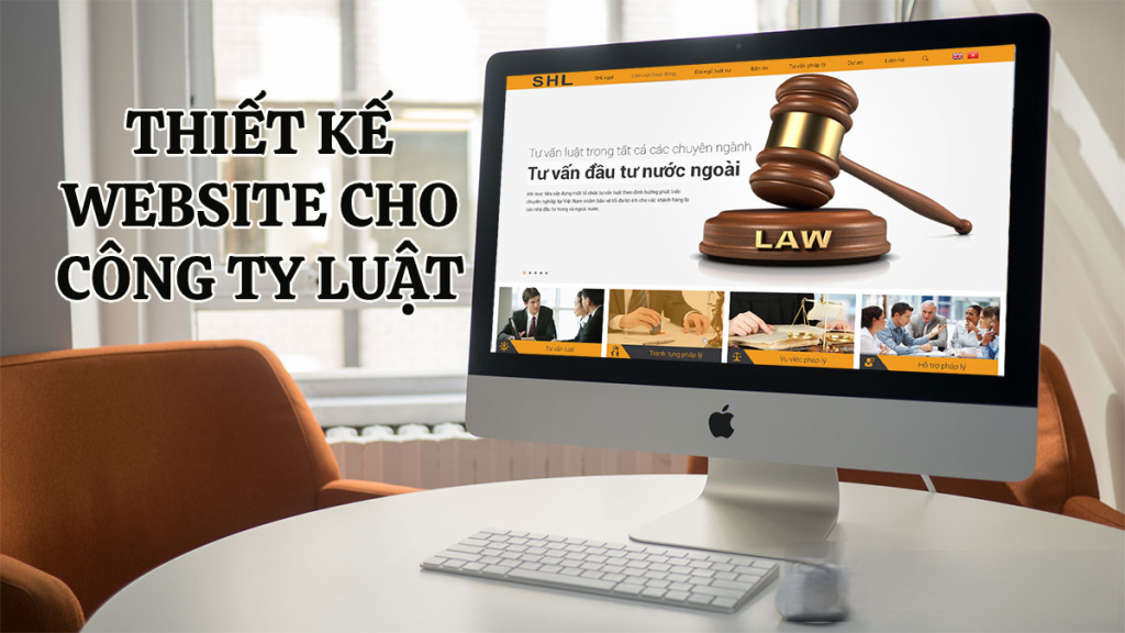 Thiết Kế Web Giới Thiệu Văn Phòng Luật Uy Tín, Chuyên Nghiệp Chuẩn SEO