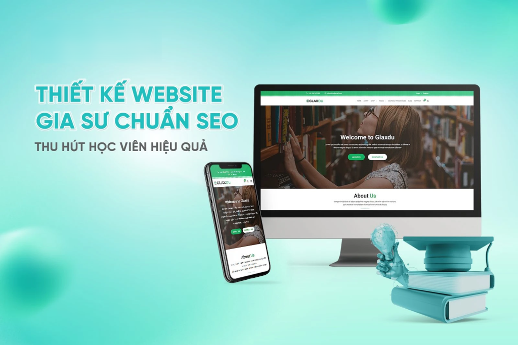Thiết Kế Website Gia Sư Chuyên Nghiệp Tăng Hiệu Quả Kết Nối Giữa Giáo Viên Và Học Viên