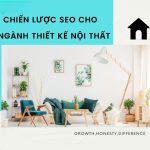 Chiến lược SEO ngành nội thất, thiết kế nội thất và xây dựng