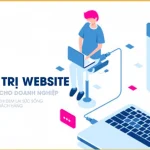 Tối ưu quản trị website – Giải pháp chuyên nghiệp cho doanh nghiệp