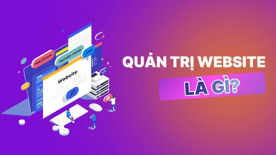 Tối ưu quản trị website – Giải pháp chuyên nghiệp cho doanh nghiệp