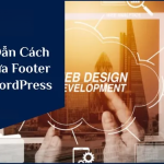 Hướng dẫn cách chỉnh sửa Footer trong WordPress