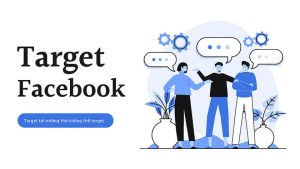 Hướng dẫn target đối tượng trên facebook