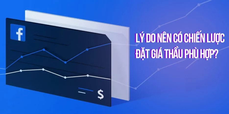 Cách đặt giá thầu quảng cáo Facebook hiệu quả: Hướng dẫn chi tiết cho người mới
