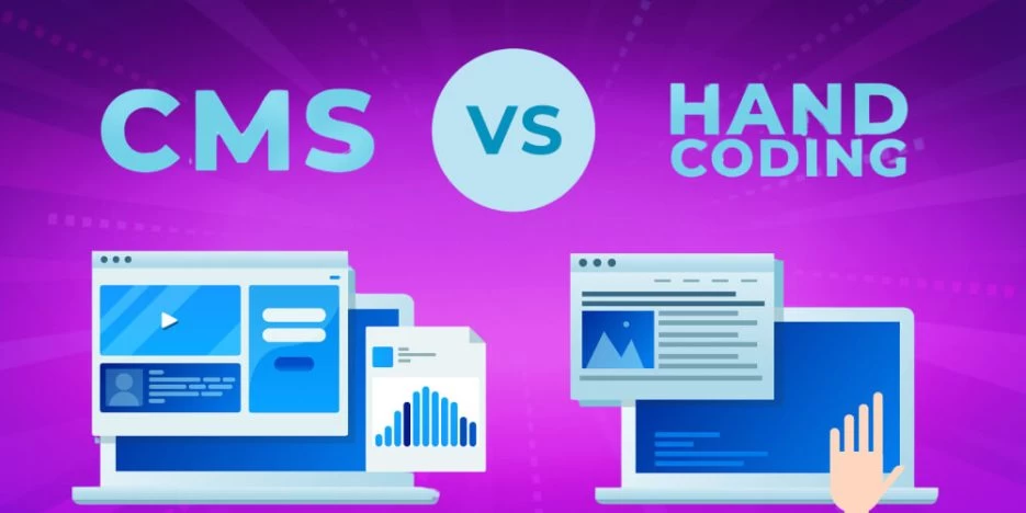 Nên thiết kế website bằng code tay hay sử dụng CMS?