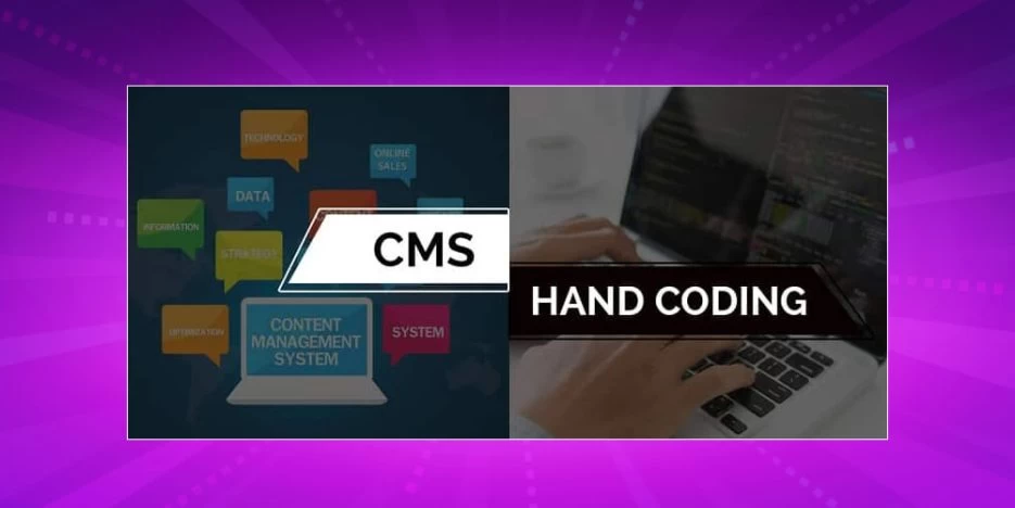 Nên thiết kế website bằng code tay hay sử dụng CMS?