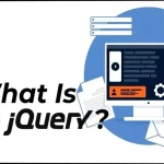 jQuery là gì? Vì sao jQuery được các developer ưa chuộng đến vậy?