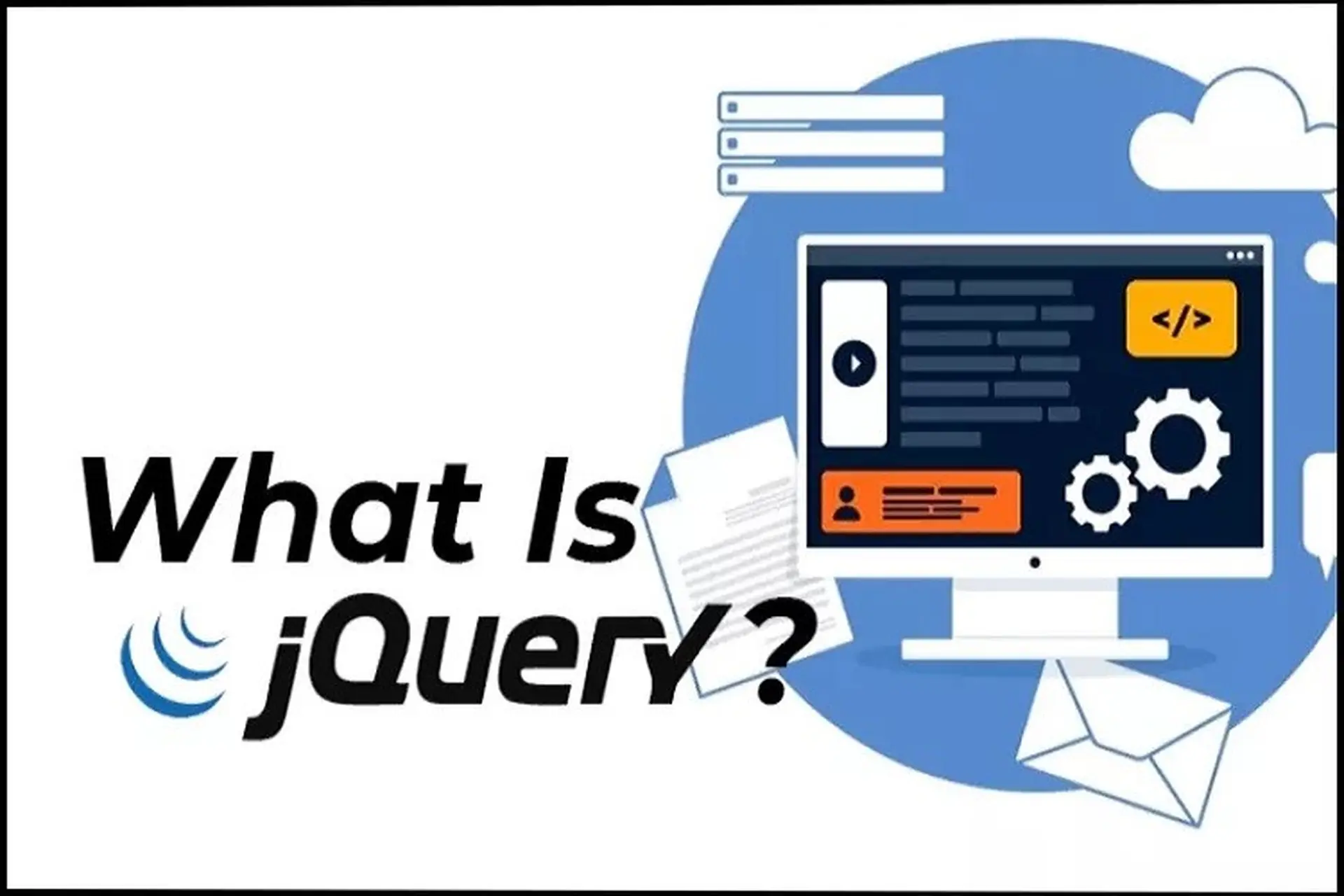 jQuery là gì? Vì sao jQuery được các developer ưa chuộng đến vậy? 1 Jquery là gì? Vì sao jquery được các developer ưa chuộng đến vậy?