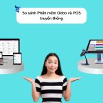 So Sánh Tính Năng Odoo POS Và Hệ Thống POS Truyền Thống