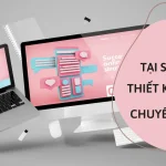 Vì sao doanh nghiệp nên thiết kế website chuyên nghiệp ngay hôm nay?
