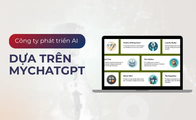 Dịch Vụ Xây Dựng AI Chatbot Trên MyChatGPT – Tư Vấn Miễn Phí 1 Dịch vụ xây dựng ai chatbot trên mychatgpt – tư vấn miễn phí