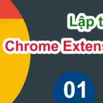 Dịch Vụ Lập Trình Extension Cho Chrome và Cốc Cốc Uy Tín, Tùy Biến Theo Nhu Cầu