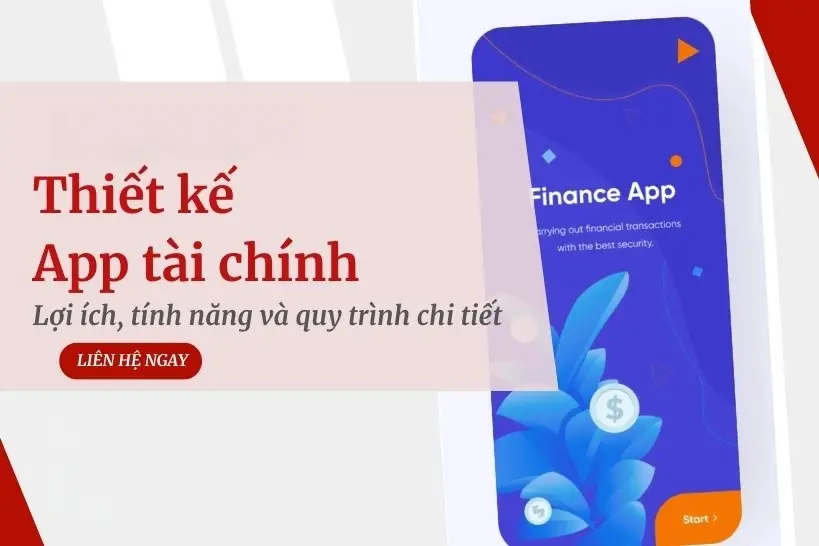 Thiết Kế App Tài Chính: Từ Lợi Ích Đến Quy Trình Triển Khai Chuẩn