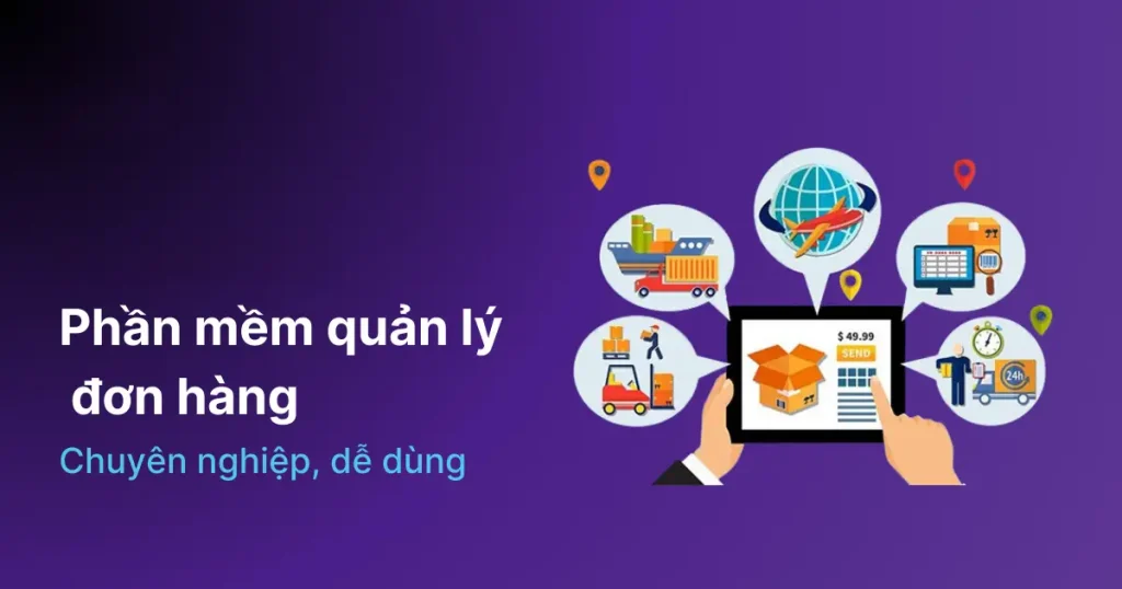 Thiết Kế Phần Mềm Quản Lý Đơn Hàng Cho Công Ty Giao Hàng Chuyên Nghiệp