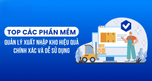 Phân biệt 4 loại phần mềm quản lý kho phổ biến nhất hiện nay