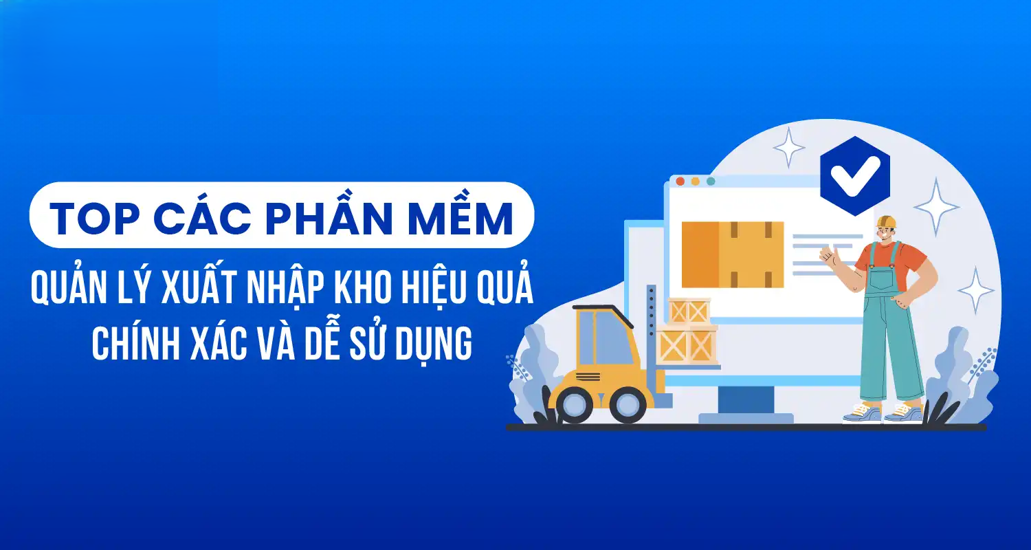 Phân Biệt 4 Loại Phần Mềm Quản Lý Kho Phổ Biến Nhất Hiện Nay 1 Phân biệt 4 loại phần mềm quản lý kho phổ biến nhất hiện nay