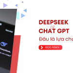 ChatGPT và DeepSeek: So Găng Hai Nền Tảng AI Được Quan Tâm Nhất Hiện Nay
