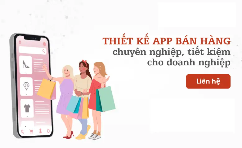 Thiết Kế App Bán Hàng Chuyên Nghiệp – Giải Pháp Tiết Kiệm Cho Doanh Nghiệp