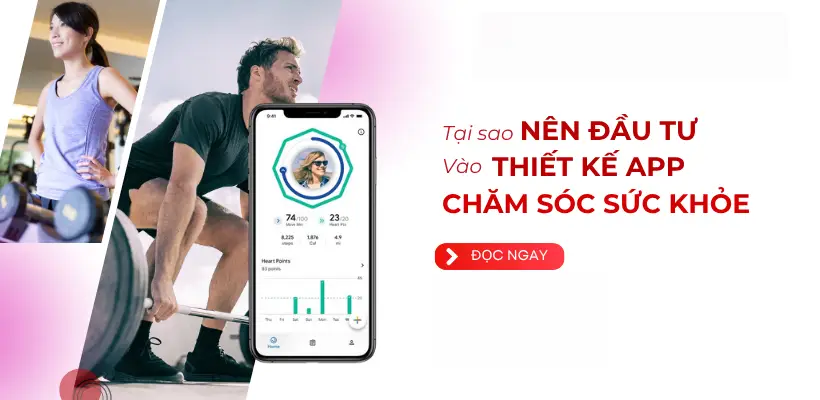 Thiết Kế App Chăm Sóc Sức Khỏe: Xu Hướng Đầu Tư Sinh Lời Trong Thời Đại Số