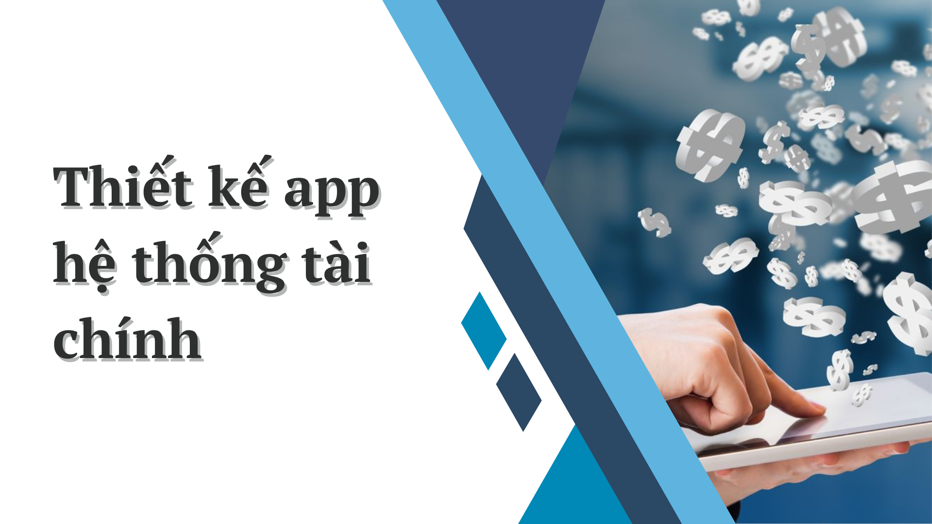 Thiết Kế App Tài Chính: Từ Lợi Ích Đến Quy Trình Triển Khai Chuẩn 1 Thiết kế app tài chính: từ lợi ích đến quy trình triển khai chuẩn