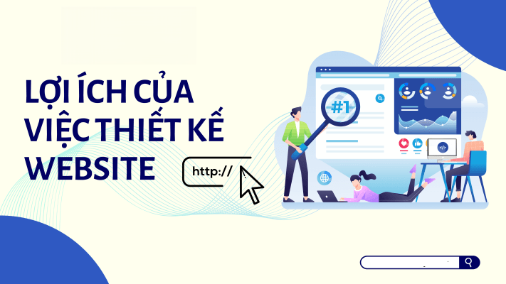 Lợi Ích Vàng Từ Thiết Kế Website Doanh Nghiệp Mà Ít Người Biết