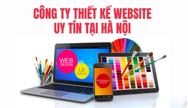 Top 8 Công Ty Thiết Kế Website Uy Tín Chuyên Nghiệp Hàng Đầu Tại Hà Nội