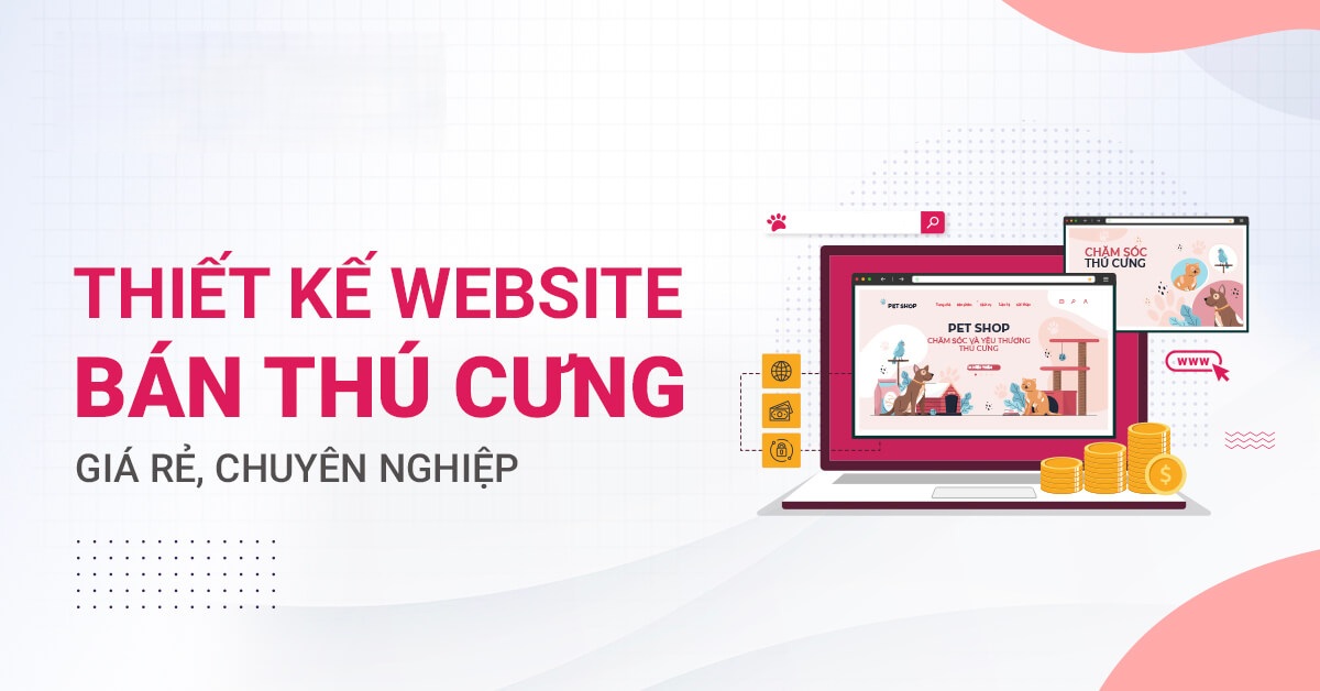 Thiết kế website pet shop chuẩn seo, tối ưu thứ hạng google