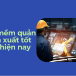 Phần Mềm Quản Lý Sản Xuất – Giải Pháp Tối Ưu Quy Trình Vận Hành