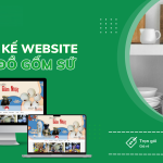 Thiết Kế Website Gốm Sứ Chuyên Nghiệp – Chuẩn SEO, Dễ Lên Top Google